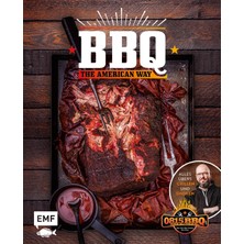 EMF Bbq – The American Way: Alles Übers Grillen Und Smoken: St. Louis-Style-Bbq-Ribs, Cajun Chicken, Bla