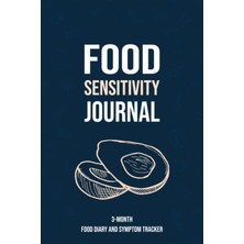 Independently Published Food Sensitivity Journal: 3-Month Food Diary And Symptom Tracker In 6”x 9” S
