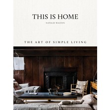 Hardie Grant Books This Is Home: The Art Of Simple Living