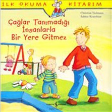 Lisinya Ilk Okuma Kitabım Çağlar Tanımadığı Insanlarla Bir Yere Gitmez