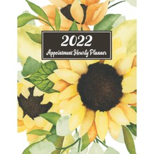 Wollen 2022 Hourly Planner Appointment Book: Watercolor Sunflowers | Daily Columns In 15 Minute Increments
