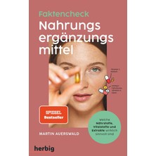 Herbig Fakten-Check Nahrungsergänzungsmittel - Welche Nährstoffe, Vitalstoffe Und Extrakte Wirklich Sinnvol