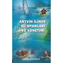 Akademisyen Kitabevi Artvin Ilinde Su Sporları ve Yönetimi