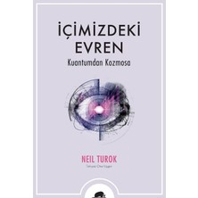 İçimizdeki Evren: Kuantumdan Kozmosa - Neil Turok