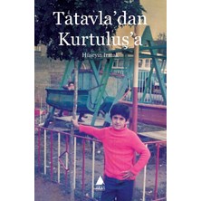 Aras Yayıncılık Tatavla’dan Kurtuluş’a - Hüseyin Irmak 200 Sayfa Türkçe Kitap, Tarihi ve Kültürel İnceleme