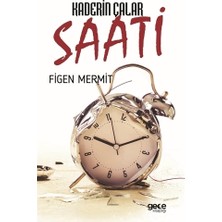 Gece Kitaplığı Kaderin Çalar Saati Figen Mermit Ciltsiz Yayın 93 Sayfa