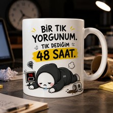 Ajans 313 AJANS313 313 Karakter Serisi Bir Tık Yorgunum 48 Saat Esprili Beyaz Kupa