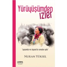 Ceres Yayınları Yürüyüşümden İzler: Yaşamda Ve Siyasette Umudun Yolu - Nuran Yüksel Ciltli