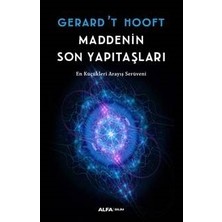 Maddenin Son Yapıtaşları - Gerard ‘T Hooft