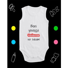 Pamuklu Beni Yavaşça Halama Ver Bakalım Baskılı Penye Bebek Body Çıtçıtlı Badi Zıbın BYHVB127