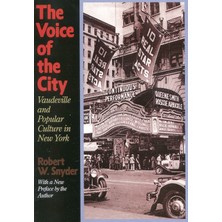 Bloomsbury Publishing The Voice Of The City: Vaudeville And Popular Culture In New York
