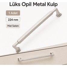 Badem10 Lüks Metal Opil Çekmece Kulp Mat Saten 224 mm 1 Adet Modern Mobilya Dolap Gardırop Kapak Kulpu
