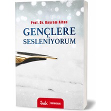 İsak Yayıncılık Prof. Dr. Bayram Altan Gençlere Sesleniyorum – Isak Yayıncılık | Gençlik Kişisel Gelişim Eğitim Hayat ve Gelecek Rehberi