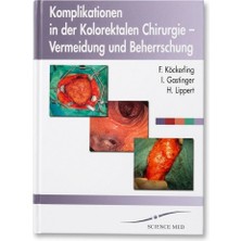 Komplikationen In Der Kolorektalen Chirurgie – Vermeidung Und Beherrschung | F. Köckerling, I. Gastinger, H. Lippert – Science Med Almanca Tıp Cerrahi Kitab