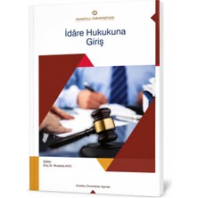 Anadolu Üniversitesi Idare Hukukuna Giriş – Doç. Dr. Mustafa Avcı | Aöf Idare Hukuku Kamu Hukuku Hukuk Ders Kitabı
