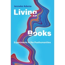 Mıt Press Living Books: Experiments In The Posthumanities