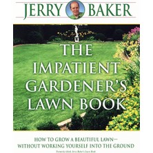 Ballantine Books Inc. The Impatient 's Lawn Book: How To Grow A Beautiful Lawn--Without Working Yourself Into The Ground