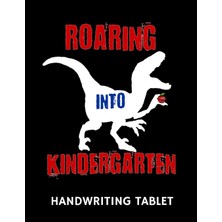 Independently Published Roaring Into Kindergarten Handwriting Tablet