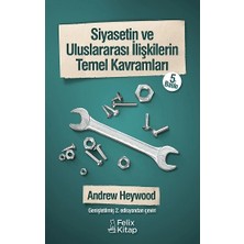 Felix Kitap Siyasetin ve Uluslararası Ilişkilerin Temel Kavramları