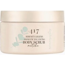 -417 Aromatik Dengeleyici Matcha Vücut Peelingi,  Nemlendirici & Arındırıcı