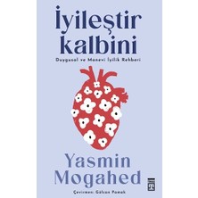 Timaş Yayınları Yasmin Mogahed İyileştir Kalbini Duygusal ve Manevi İyilik Rehberi