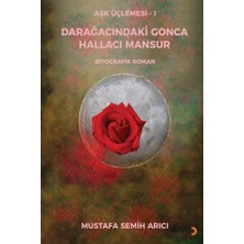 Cinius Yayınları Aşk Üçlemesi 1 Darağacındaki Gonca Hallacı Mansur Ciltsiz Kitap Mustafa Semih Arıcı 128 Sayfa