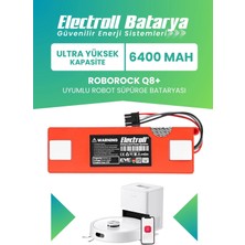 Electroll Roborock Q8+ Plus Batarya 6400MAH Pil Robot Süpürge Bataryası