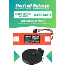 Electroll Roborock S7 Maxv Uyumlu Batarya (Ultra Yüksek Kapasite) 6400MAH Kutulu Robot Süpürge Pil Değişimi