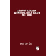 Gazi Kitabevi Şefik Hüsnü Değmer’den Işçi Partisi’ne Aydınlık Hareketi (1918 – 2000)