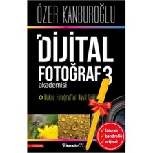 İnkılap Kitabevi Alfa Kalem+Dijital Fotoğraf Akademisi 3 Makro Fotoğraflar Nasıl Çekilir?(Özer Kanburoğlu)Araştırma