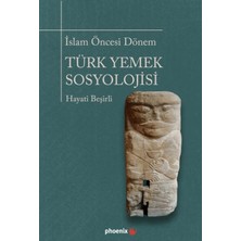 Phoenix Yayınevi Islam Öncesi Dönem Türk Yemek Sosyolojisi