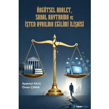 Hiperlink Yayınları Örgütsel Adalet, Sanal Kaytarma ve Işten Ayrılma Eğilimi Ilişkisi