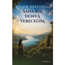 Ayrıkotu Yayınları Sana Bir Dünya Vereceğim