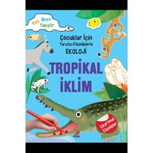 Erdem Yayınları Tropikal Iklim - Çocuklar Için Yaratıcı Etkinliklerle Ekoloji - Kes-Boya-Yapıştır