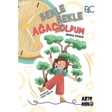 Artenino Bekle Bekle Ağaç Oldum