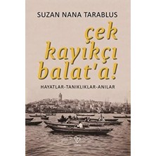 Varlık Yayınları Çek Kayıkçı Balat'a! Suzan Nana Tarablus - Ciltsiz 223 Sayfa Türkçe Edebiyat Kitabı