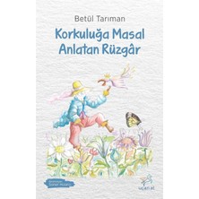 Uçan At Yayınları Korkuluğa Masal Anlatan Rüzgar - Betül Tarıman Çağdaş Çocuk Edebiyatı 96 Sayfa Türkçe Kitap