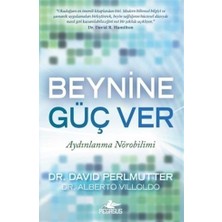 Beynine Güç Ver Aydınlanma Nörobilimi Dr. Alberto Villoldo ve Dr. David Perlmutter Pegasus Yayınları