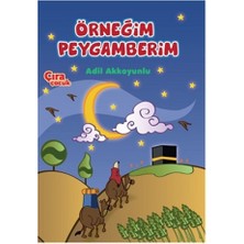 Çıra Yayınları Örneğim Peygamberim Adil Akkoyunlu Eğitici Kitap 164 Sayfa Okul Öncesi Yaş Aralığı