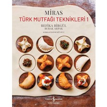 İş Bankası Kültür Yayınları Miras - Türk Mutfağı Teknikleri Cilt 1 Refika Birgül Iş Bankası Kültür Yayınları