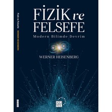 Küre Yayınları Fizik ve Felsefe - Werner Heisenberg 2020 Yılı Modern Bilimde Devrim Kitabı