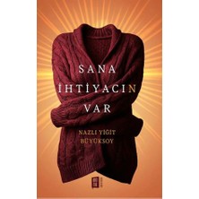 Sana Ihtiyacın Var Nazlı Yiğit Büyüksoy Mona Kitap