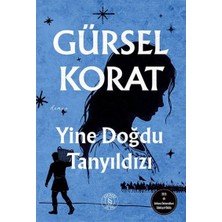 Yine Doğdu Tanyıldızı Gürsel Korat Everest Yayınları