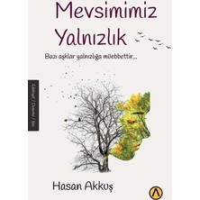 Adres Yayınları Hasan Akkuş'un Mevsimimiz Yalnızlık Ciltsiz Eserinde 96 Sayfa Duygusal Yolculuk