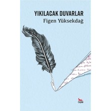 Yıkılacak Duvarlar - Figen Yüksekdağ Ciltsiz Eser Ceylan Yayınları