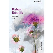 Muhit Kitap Muhit Yayınları Bahar Bûselik Nurullah Genç Ciltsiz Şiir Kitabı 104 Sayfa