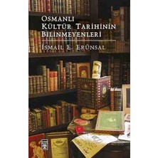 Timaş Yayınları Osmanlı Kültür Tarihinin Bilinmeyenleriismail E. Erünsal Ciltli Özel Baskı