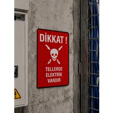 Korkmaz Group Levha Dikkat Tellerde Elektrik Var Iş Güvenliği Uyarı Levhası 24X35 cm Pvc Dekota