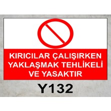 Baysan Yangın Kırıcılar Çalışırken Yaklaşmak Tehlikeli ve Yasaktır Uyarıcı Levha