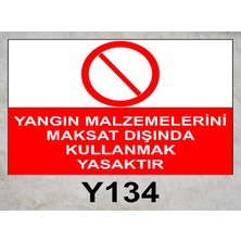 Baysan Yangın Yangın Malzemlerini Maksat Dışında Kullanmak Yasaktır Uyarıcı Levha